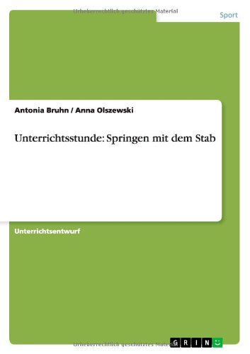 Cover for Antonia Bruhn · Unterrichtsstunde: Springen mit dem Stab (Paperback Book) [German edition] (2013)