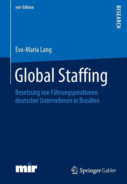 Global Staffing - Lang - Libros -  - 9783658138608 - 13 de mayo de 2016