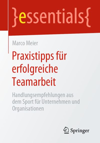 Praxistipps für erfolgreiche Team - Meier - Books - - 9783658279608 - October 21, 2019
