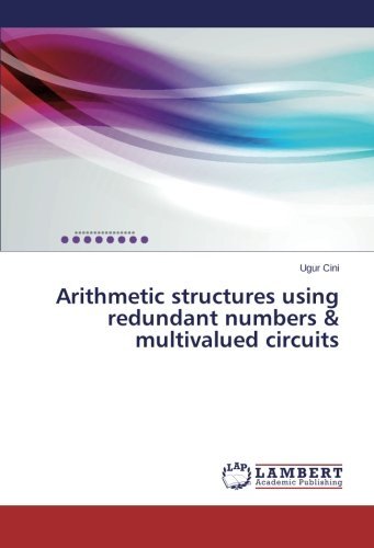 Cover for Ugur Cini · Arithmetic Structures Using Redundant Numbers &amp; Multivalued Circuits (Paperback Bog) (2014)