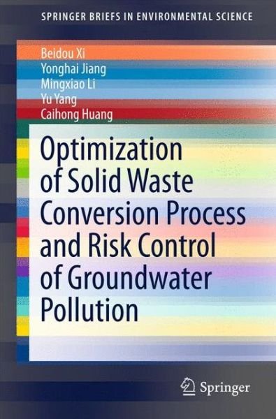 Cover for Beidou Xi · Optimization of Solid Waste Conversion Process and Risk Control of Groundwater Pollution - SpringerBriefs in Environmental Science (Taschenbuch) [1st ed. 2016 edition] (2016)