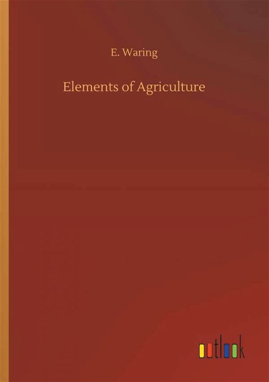 Cover for E Waring · Elements of Agriculture (Paperback Book) (2018)