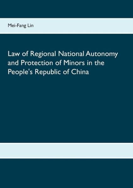 Cover for Mei-fang Lin · Law of Regional National Autonomy and the Protection of Minors in the People's Republic of China (Paperback Bog) (2015)