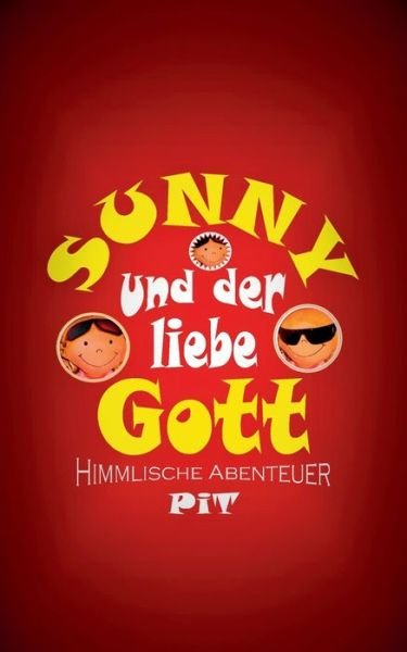Cover for Pit Vogt · Sunny und der liebe Gott: Himmlische Abenteuer (Paperback Book) (2020)