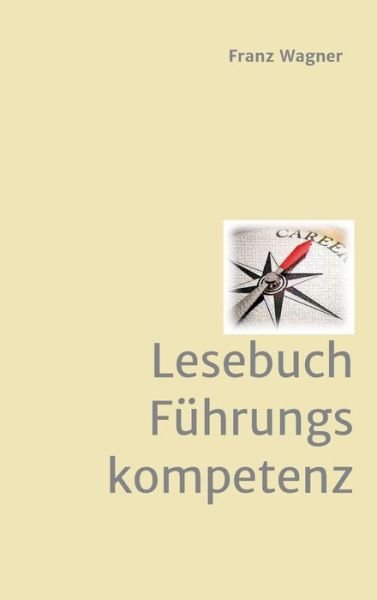 Cover for Wagner · Lesebuch Führungskompetenz (Buch) (2018)