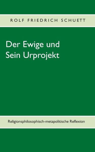 Cover for Schuett · Der Ewige und Sein Urprojekt (Book) (2019)