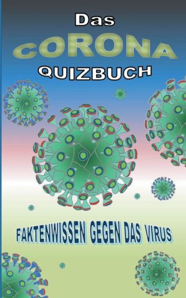 Cover for Brian Gagg · Das Corona Quizbuch: Faktenwissen gegen das Virus (Paperback Book) (2020)