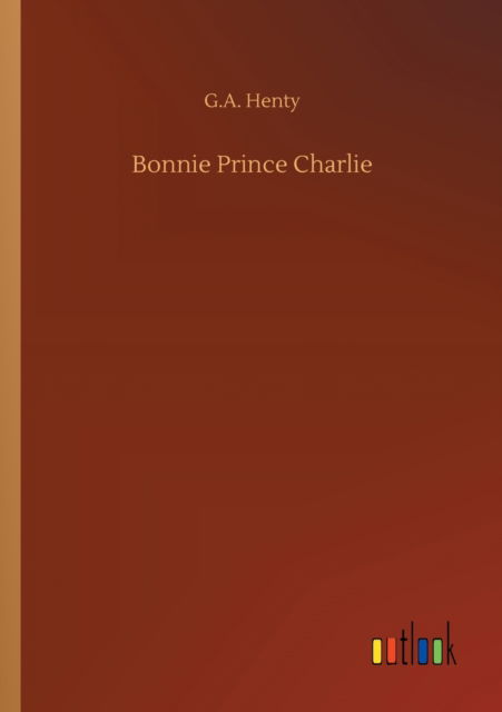 Cover for G A Henty · Bonnie Prince Charlie (Paperback Book) (2020)