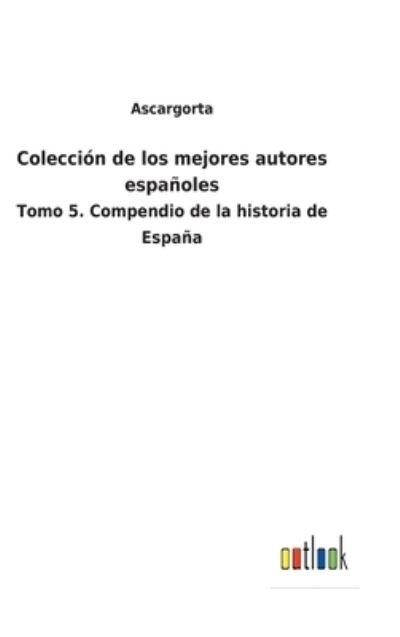 Cover for Ascargorta · Coleccion de los mejores autores espanoles (Hardcover bog) (2022)