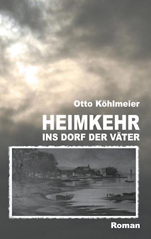 Cover for Otto Köhlmeier · Heimkehr ins Dorf der Väter (Hardcover Book) (2021)