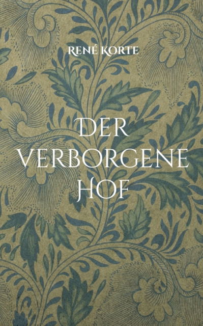 Cover for Korte Rene Korte · Der verborgene Hof (Paperback Book) (2022)