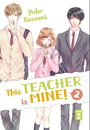 Cover for Yuko Kasumi · This Teacher is Mine! 02 (Paperback Book) (2020)