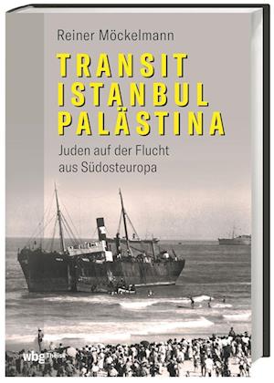 Transit Istanbul–Palästina - Reiner Möckelmann - Kirjat - Theiss in Herder - 9783806245608 - perjantai 10. maaliskuuta 2023