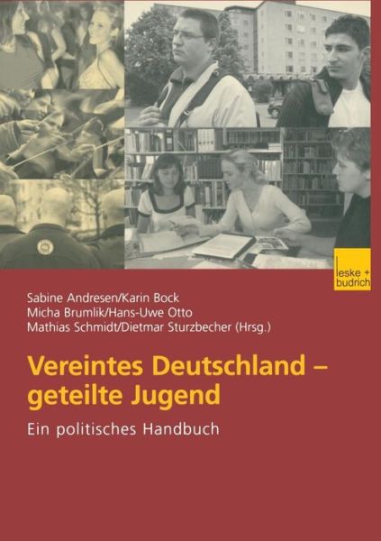 Vereintes Deutschland -- Geteilte Jugend: Ein Politisches Handbuch - Sabine Andresen - Książki - Vs Verlag Fur Sozialwissenschaften - 9783810035608 - 30 września 2003