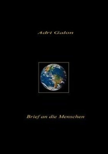 Cover for Adri Galon · Brief an Die Menschen (Pocketbok) [German edition] (2009)