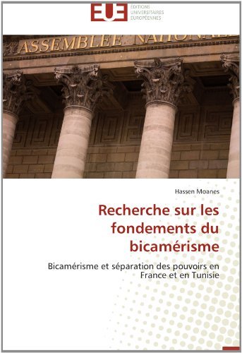 Cover for Hassen Moanes · Recherche Sur Les Fondements Du Bicamérisme: Bicamérisme et Séparation Des Pouvoirs en France et en Tunisie (Paperback Book) [French edition] (2018)