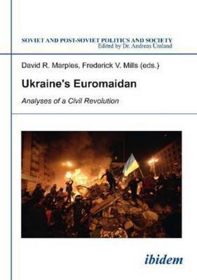 Cover for Ukraine’s Euromaidan: Analyses of a Civil Revolution - Soviet and Post-Soviet Politics and Society (Paperback Book) (2015)