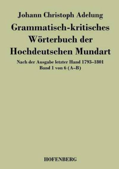 Cover for Johann Christoph Adelung · Grammatisch-kritisches Worterbuch Der Hochdeutschen Mundart (Paperback Book) (2014)