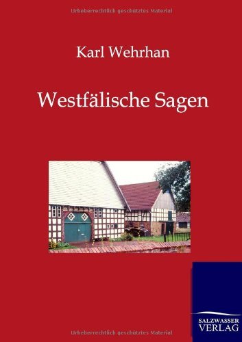 Cover for Karl Wehrhan · Westfalische Sagen (Paperback Book) [German, Nachdruck Des Originals Von 1934. edition] (2012)