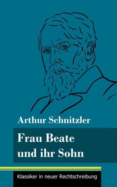 Cover for Arthur Schnitzler · Frau Beate und ihr Sohn (Hardcover Book) (2021)
