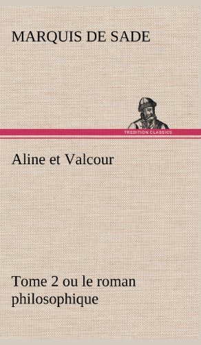 Cover for Marquis De Sade · Aline et Valcour, Tome 2 Ou Le Roman Philosophique (Inbunden Bok) [French edition] (2012)