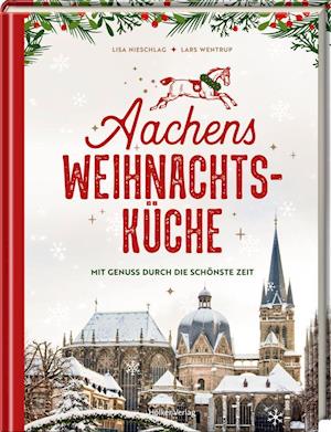 Cover for Lisa Nieschlag · Aachens Weihnachtsküche (Hardcover Book) (2021)