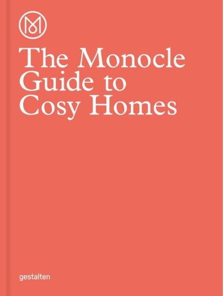 The Monocle Guide to Cosy Homes - Monocle - Books - Die Gestalten Verlag - 9783899555608 - August 26, 2015