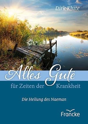 Cover for Dirk Klute · Alles Gute für Zeiten der Krankheit (Buch) (2023)