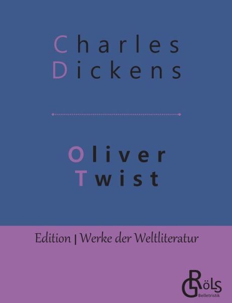 Oliver Twist - Charles Dickens - Books - Grols Verlag - 9783966370608 - May 8, 2019
