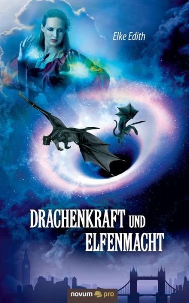Cover for Elke Edith · Drachenkraft und Elfenmacht (Paperback Bog) (2016)