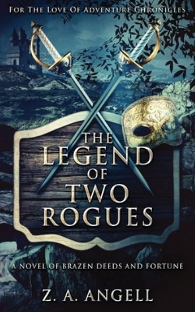 Cover for Z a Angell · The Legend Of Two Rogues (Paperback Bog) (2021)