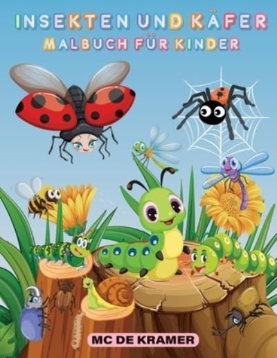 Cover for M C de Kramer · Insekten und Kafer Malbuch fur Kinder (Paperback Book) (2021)