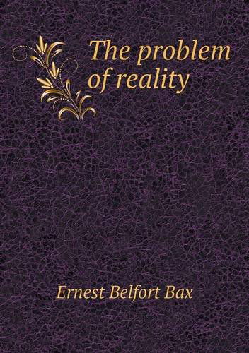 Cover for Bax Ernest Belfort · The Problem of Reality (Paperback Book) (2013)