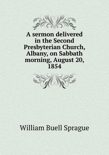 Cover for William Buell Sprague · A Sermon Delivered in the Second Presbyterian Church, Albany, on Sabbath Morning, August 20, 1854 (Pocketbok) (2014)