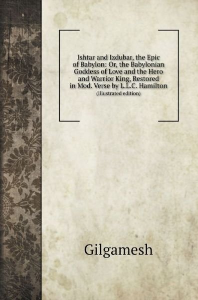 Cover for Gilgamesh · Ishtar and Izdubar, the Epic of Babylon (Hardcover Book) (2022)