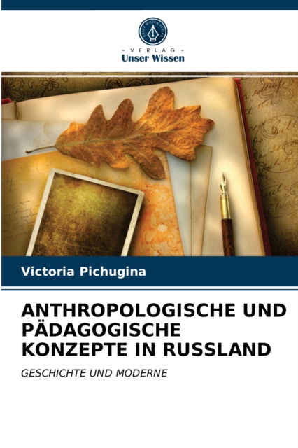 Cover for Victoria Pichugina · Anthropologische Und Padagogische Konzepte in Russland (Paperback Book) (2021)