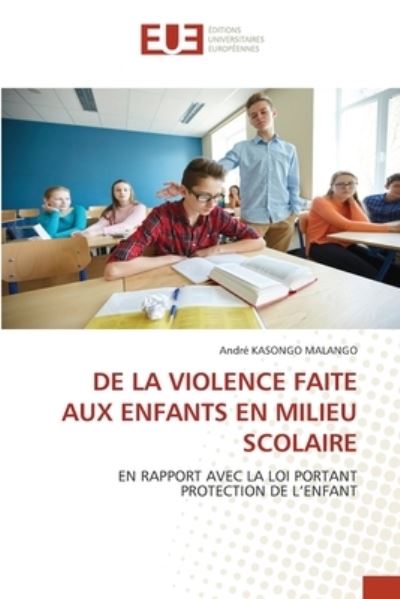 Cover for Andre Kasongo Malango · De La Violence Faite Aux Enfants en Milieu Scolaire (Paperback Book) (2021)
