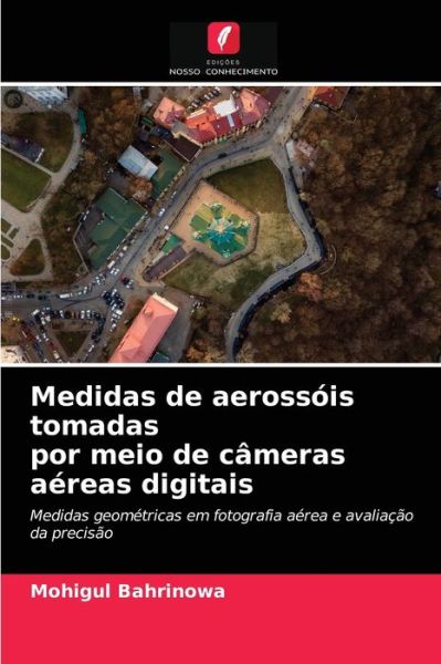 Cover for Mohigul Bahrinowa · Medidas de aerossois tomadas por meio de cameras aereas digitais (Paperback Book) (2021)