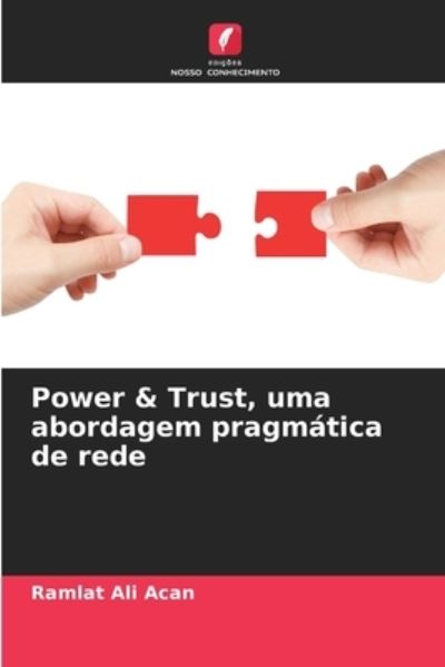 Cover for Ramlat Ali Acan · Power &amp; Trust, uma abordagem pragmatica de rede (Paperback Book) (2021)