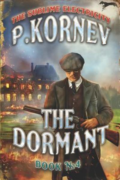 Cover for Pavel Korn?v · The Dormant (The Sublime Electricity Book #4) (Paperback Book) (2018)