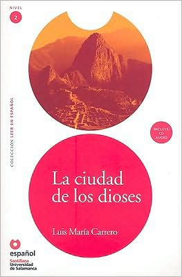 Cover for Luis Maria Carrero · Leer en Espanol - lecturas graduadas: La ciudad de los dioses + CD (Bok) [Spanish, 2008 edition] (2008)