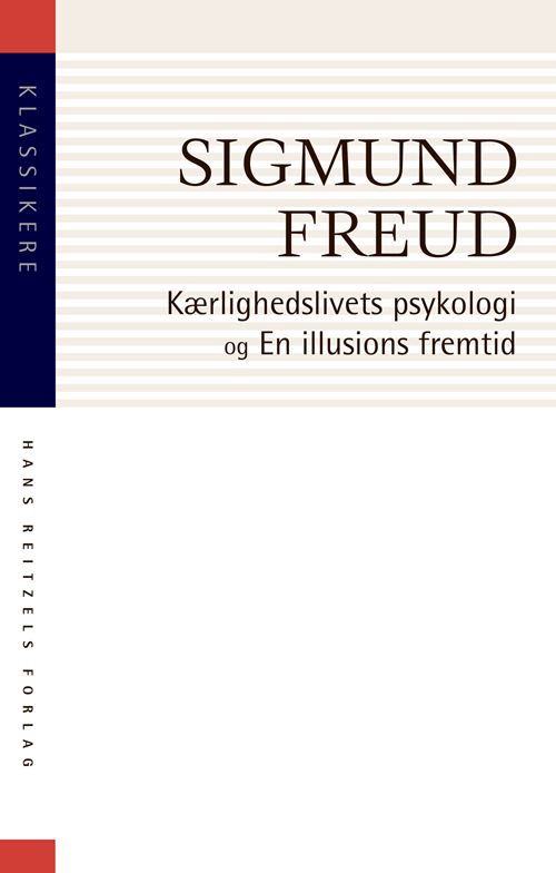 Cover for Sigmund Freud · Klassikere: Kærlighedslivets psykologi. En illusions fremtid (Hæftet bog) [2. udgave] (2023)