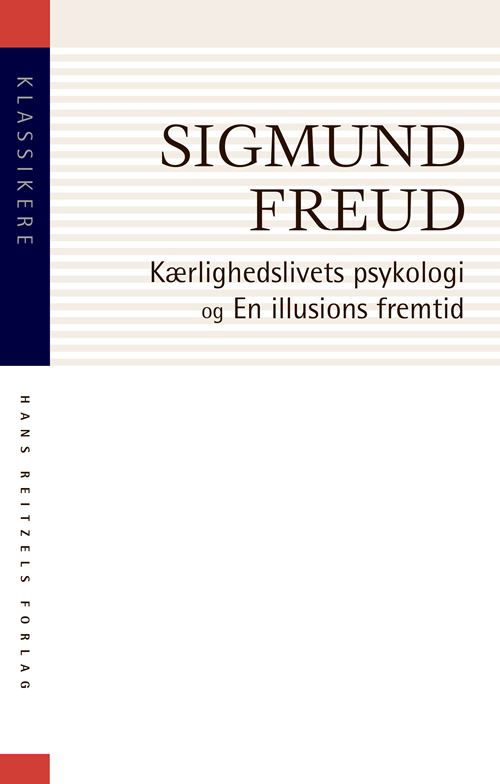 Klassikere: Kærlighedslivets psykologi. En illusions fremtid - Sigmund Freud - Bøger - Gyldendal - 9788702401608 - 10. marts 2023