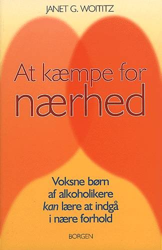 Cover for Janet Geringer Woititz · At kæmpe for nærhed (Sewn Spine Book) [1e uitgave] (2002)