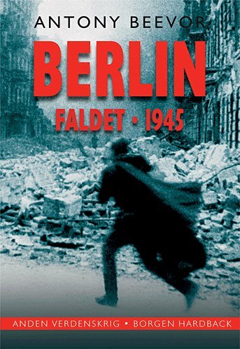 Cover for Antony Beevor · Borgen Hardback: Berlin (Innbunden bok) [2. utgave] (2005)