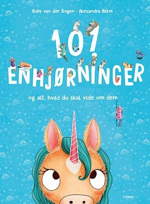 Cover for Ruby van der Bogen · 101 enhjørninger og alt, hvad du skal vide om dem (Hardcover Book) [1st edition] (2023)