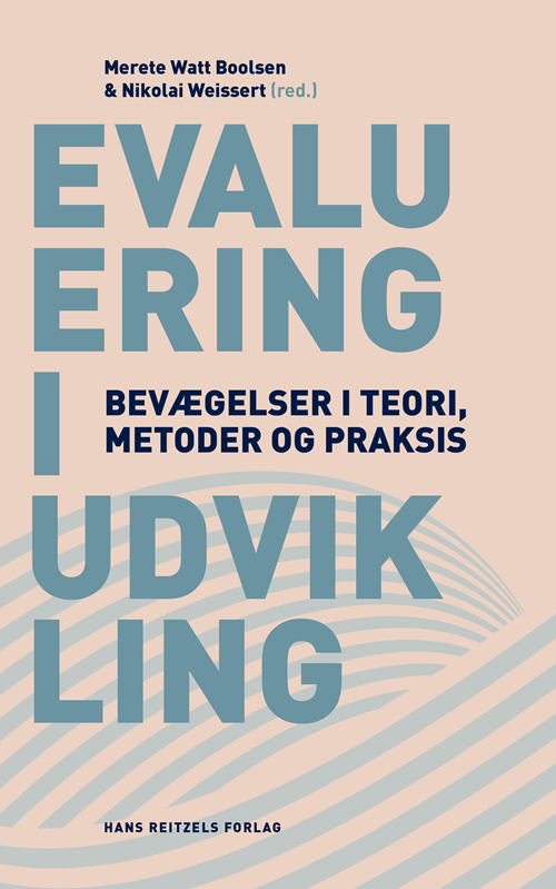 Evaluering i udvikling - Merete Watt Boolsen; Nikolai Peter Johannes Weissert; Julie Borup Jensen; Stefan Brendstrup; Peter Dahler-Larsen; Jens Hillingsø; Mikkel Nedergaard; Evert Vedung - Books - Hans Reitzels Forlag - 9788741277608 - October 15, 2020
