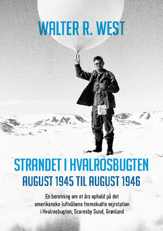 Cover for Walter R. West · Strandet i Hvalrosbugten, august 1945 til august 1946 (Paperback Book) [1st edition] (2025)
