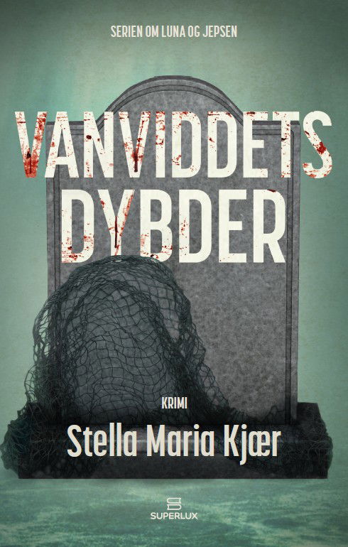 Cover for Stella Maria Kjær · Luna og Jepsen 3: Vanviddets dybder (Sewn Spine Book) [2nd edition] (2023)