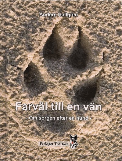 Cover for Anders Hallgren · Farväl till en vän : om sorgen efter en hund (Gebundesens Buch) (2012)